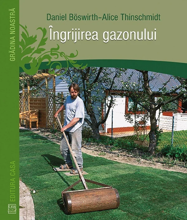 Ingrijirea gazonului - Daniel Boswirth-Alice Thinschmidt
