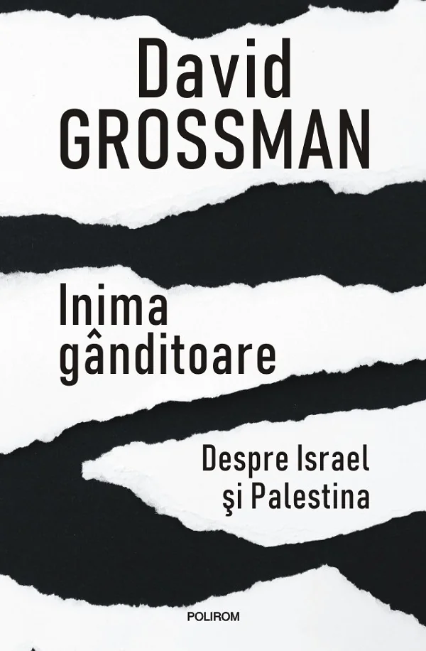 Inima ganditoare. Despre Israel si Palestina