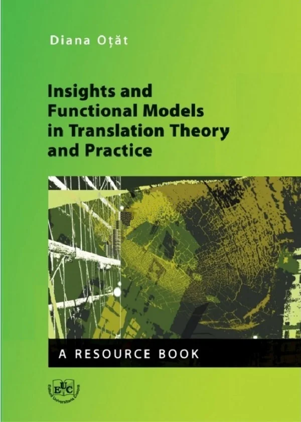 Insights and Functional Models in Translation Theory and Practice