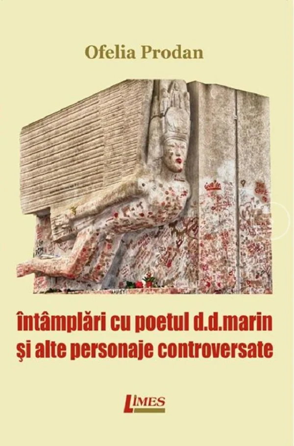 Intamplari cu poetul D.D.Marin si alte personaje controversate