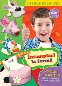 Intamplari la ferma - Modelam si ne distram