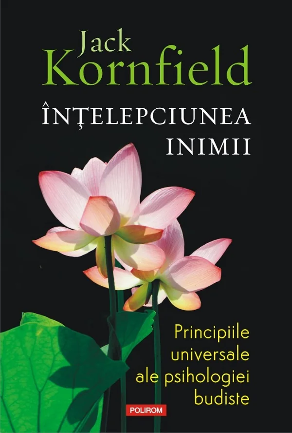 Intelepciunea inimii. Principiile universale ale psihologiei budiste
