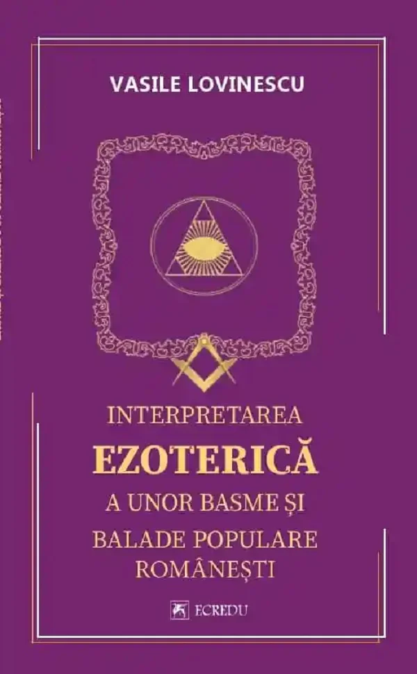 Interpretarea ezoterica a unor basme si balade populare romanesti