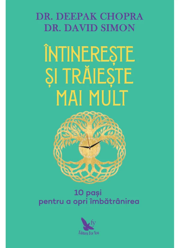 Intinereste si traieste mai mult - Deepak Chopra, David Simon