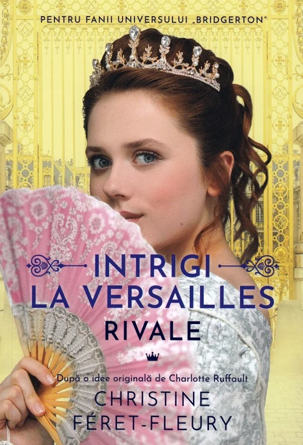 Intrigi la Versailles. Vol.1: Rivale