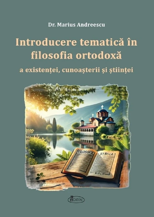 Introducere tematica in filosofia ortodoxa a existentei, cunosterii si stiintei