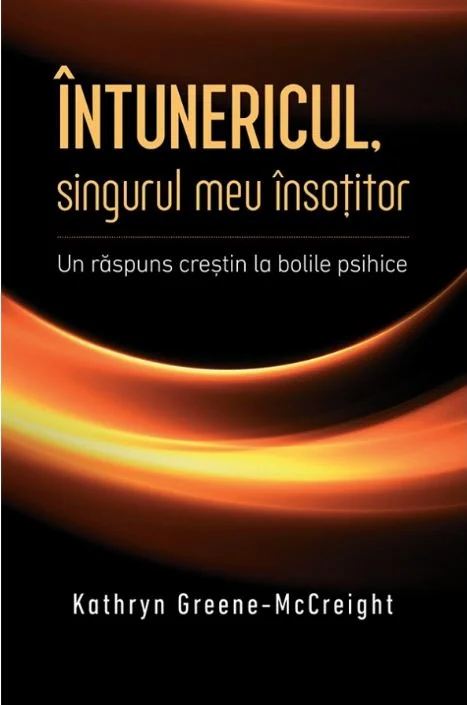 Intunericul, singurul meu insotitor - Kathryn Greene-McCreight