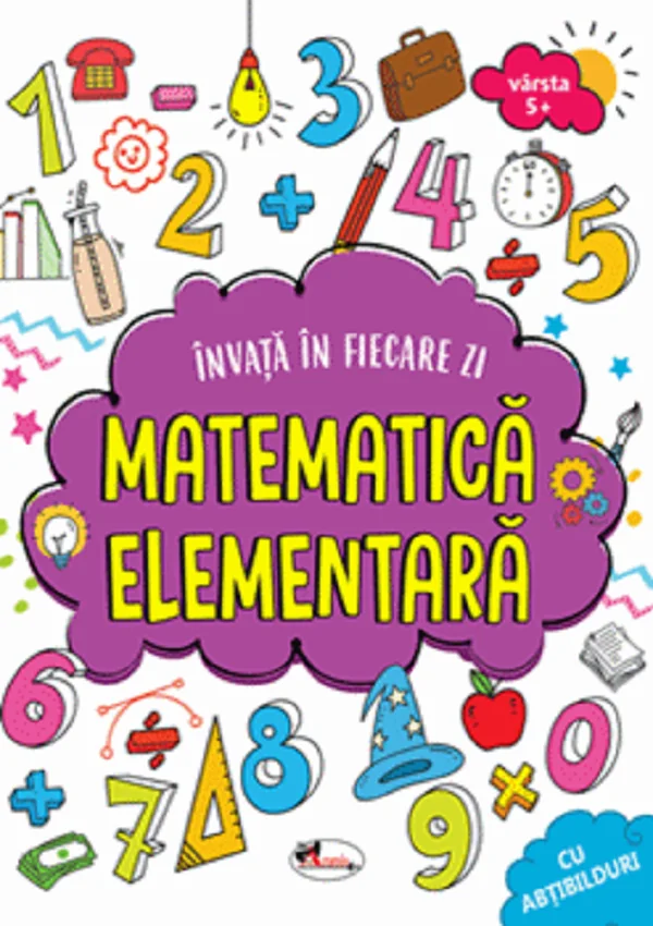 Invat in fiecare zi: Matematica elementara 5 ani+