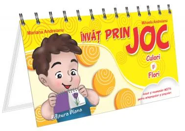 Invat prin joc: Culori si flori - Mariana Andreianu, Mihaela Andreianu