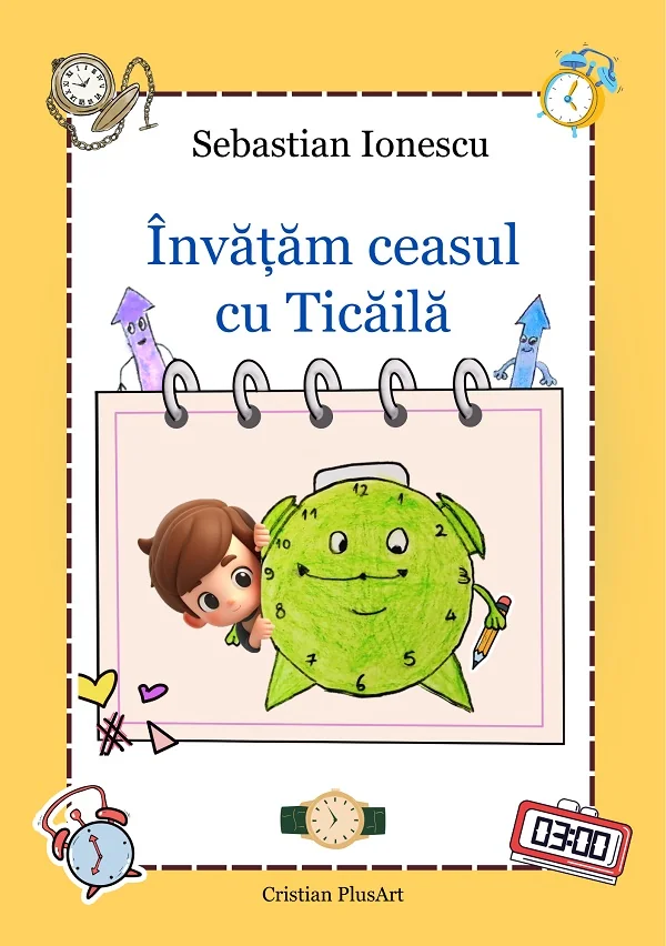 Invatam ceasul cu Ticaila