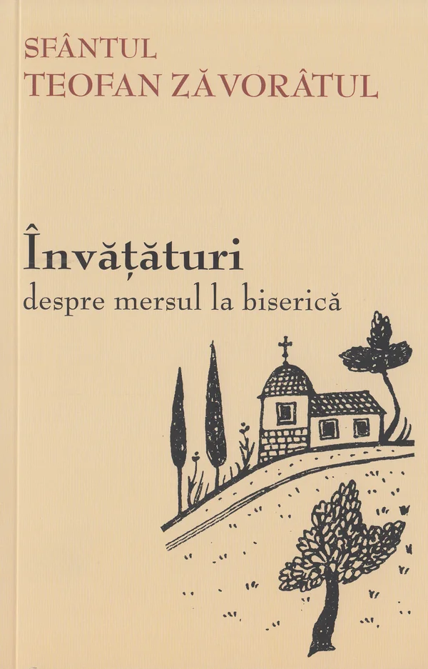 Invataturi despre mersul la biserica - Teofan Zavoratul
