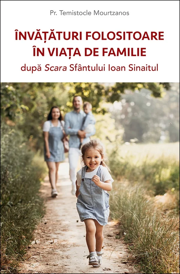 Invataturi folositoare in viata de familie dupa Scara Sfantului Ioan Sinaitul