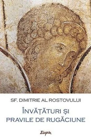 Invataturi si pravile de rugaciune - Sf. Dimitrie al Rostovului
