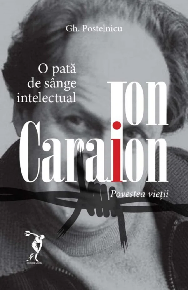 Ion Caraion. Povestea vietii