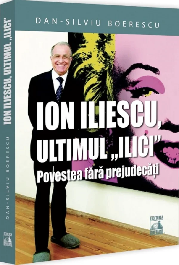 Ion Iliescu, ultimul Ilici. Povestea fara prejudecati