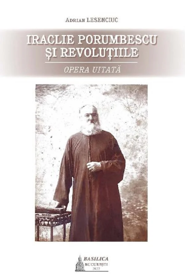 Iraclie Porumbescu si revolutiile. Opera uitata