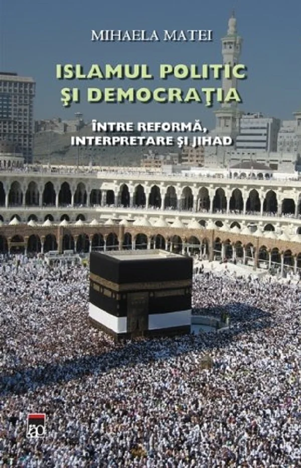 Islamul politic si democratia - Mihaela Matei