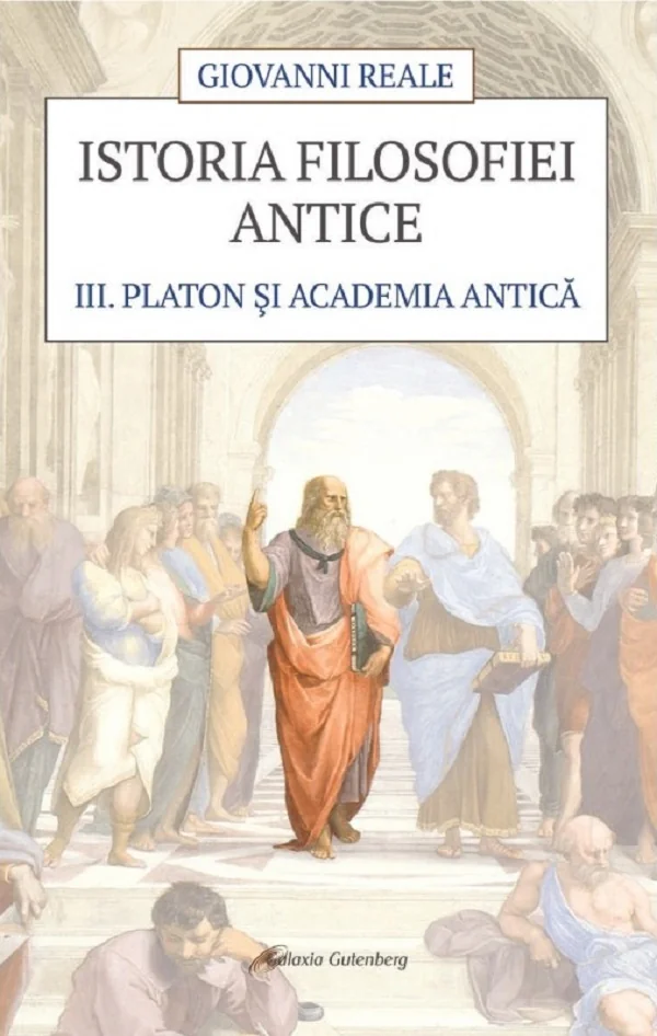 Istoria filosofiei antice Vol.3: Platon si Academia antica