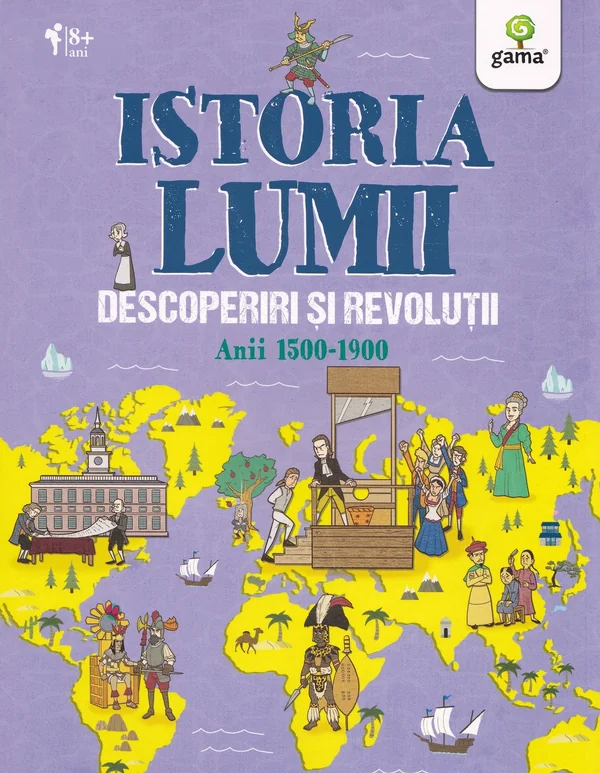 Istoria lumii: Descoperiri si revolutii: anii 1500-1900
