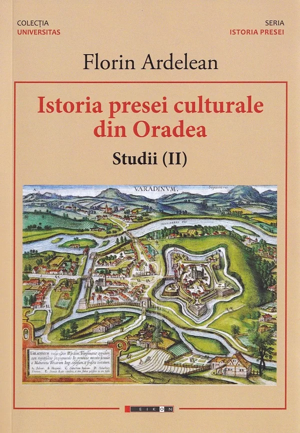 Istoria presei culturale din Oradea. Studii Vol.2