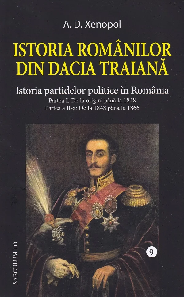 Istoria romanilor din Dacia Traiana Vol.9: Istoria partidelor politice in Romania