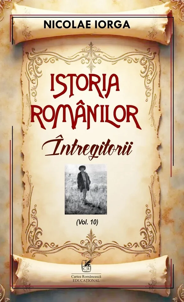 Istoria romanilor Vol.10: Intregitorii