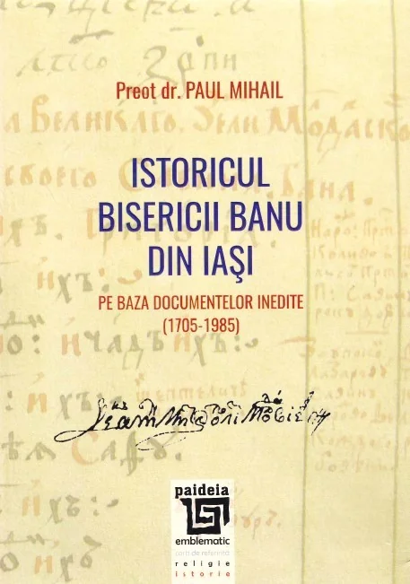 Istoricul Bisericii Banu din Iasi - Preot Dr. Paul Mihail