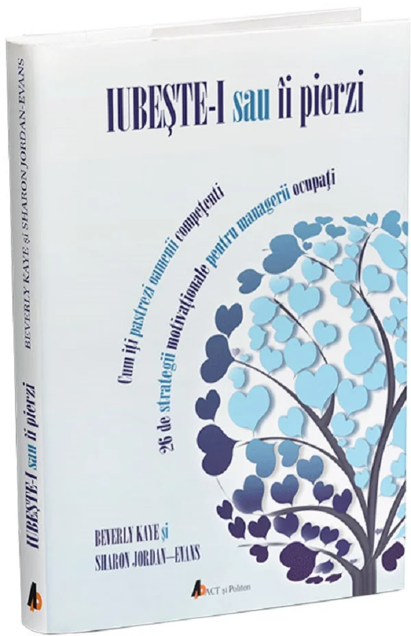 Iubeste-i sau ii pierzi Ed.2 - Beverley Kaye, Sharon Jordan-Evans