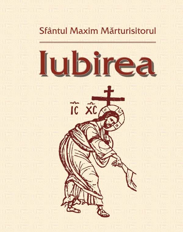 Iubirea - Sfantul Maxim Marturisitorul
