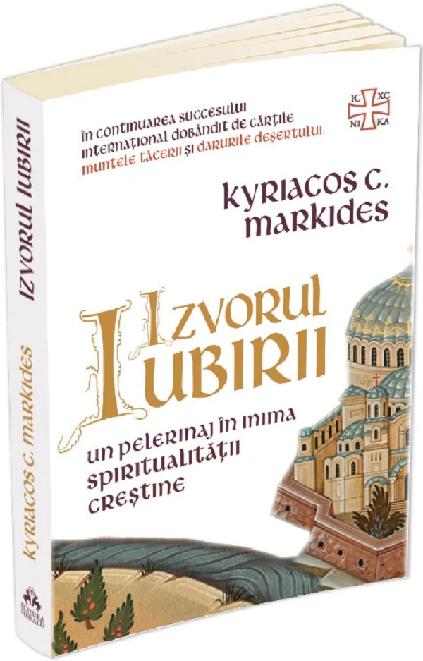 Izvorul iubirii. Un pelerinaj in inima spiritualitatii crestine