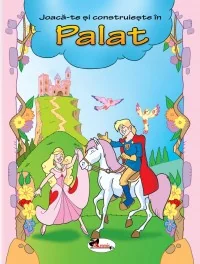 Joaca-te si construieste in palat