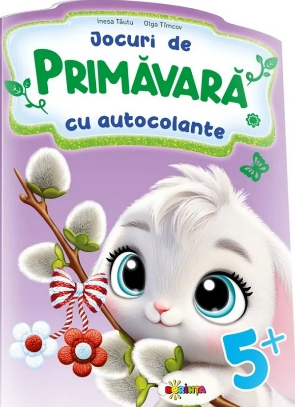 Jocuri de primavara cu autocolante 5+ - Inesa Tautu, Olga Timcov