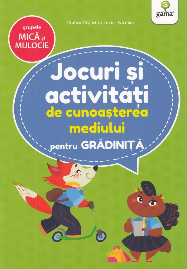 Jocuri si activitati de cunoasterea mediului pentru grupele mica si mijlocie - Rodica Cislariu, Lucica Nicolau