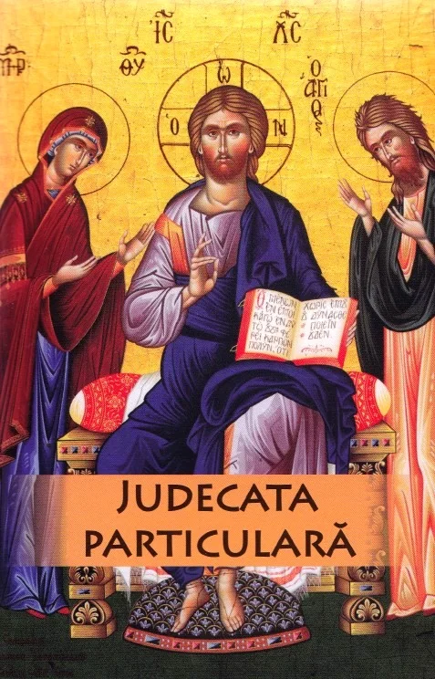 Judecata particulara a sufletului omenesc dupa iesirea din trup - 	Protos. Nicodim Mandita