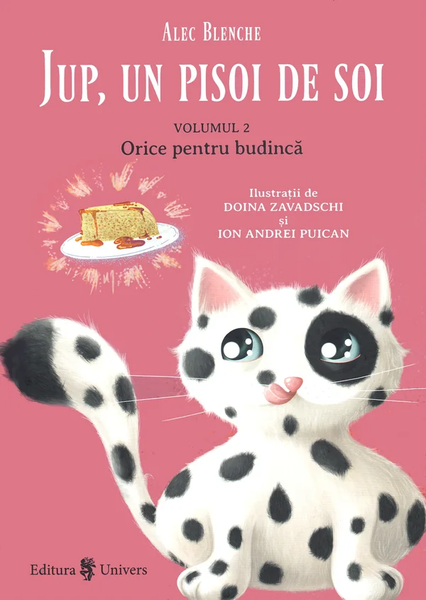Jup, un pisoi de soi Vol.2: Orice pentru budinca - Alec Blenche, Doina Zavadschi