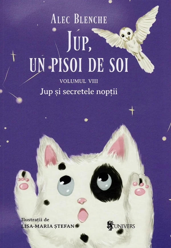 Jup, un pisoi de soi Vol.8: Jup si secretele noptii - Alec Blenche, Lisa-Maria Stefan