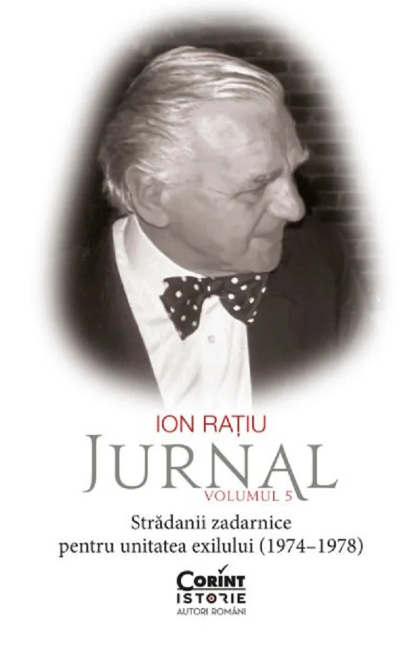 Jurnal Vol.5: Stradanii zadarnice pentru unitatea exilului (1974-1978)
