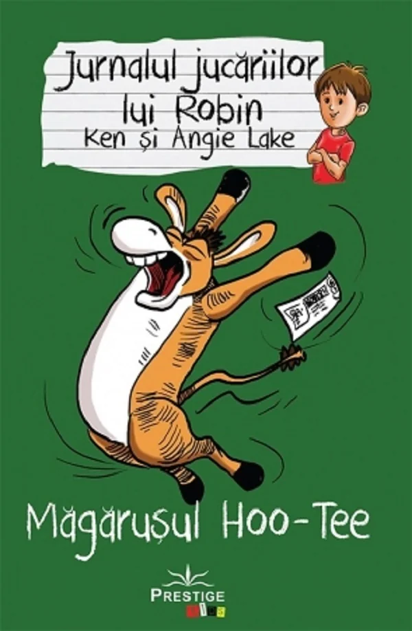 Jurnalul jucariilor lui Robin. Magarusul Hoo-Tee - Ken Lake, Angie Lake
