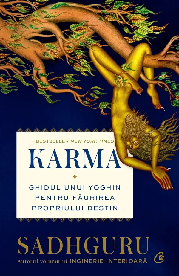Karma. Ghidul unui yoghin pentru faurirea propriului destin