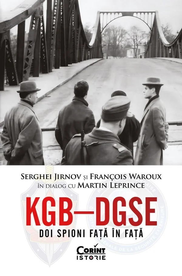 KGB - DGSE. Doi spioni fata in fata - Martin Leprince, Francois Waroux, Serghei Jirnov