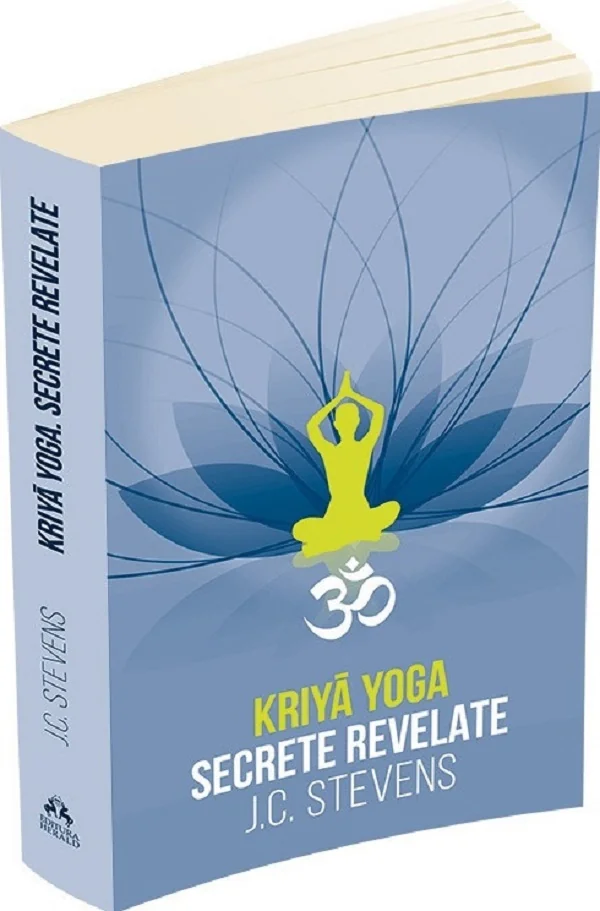Kriya Yoga. Secrete revelate