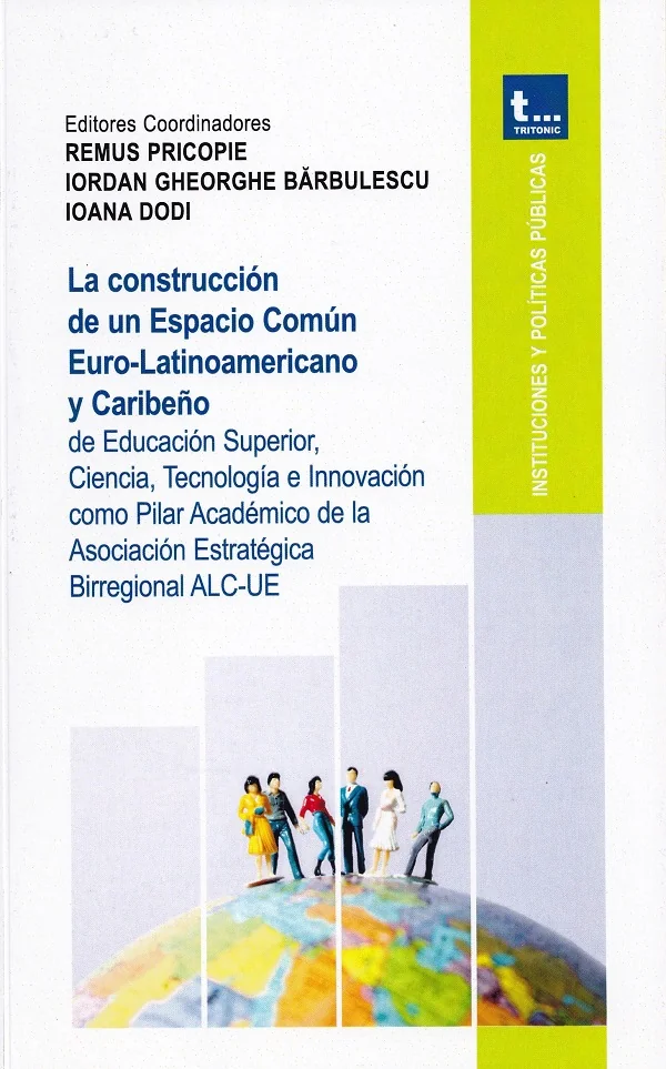 La construccion de un Espacio Comun Euro-Latinioamericano y Caribeno - Remus Pricopie. Iordan Gheorghe Barbulescu, Ioana Dodi