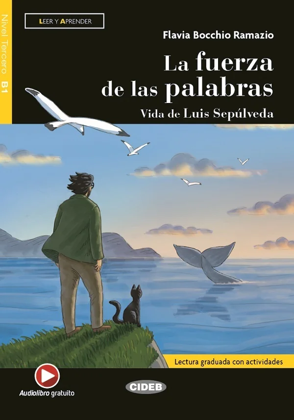 La fuerza de las palabras. Vida de Luis Sepulveda
