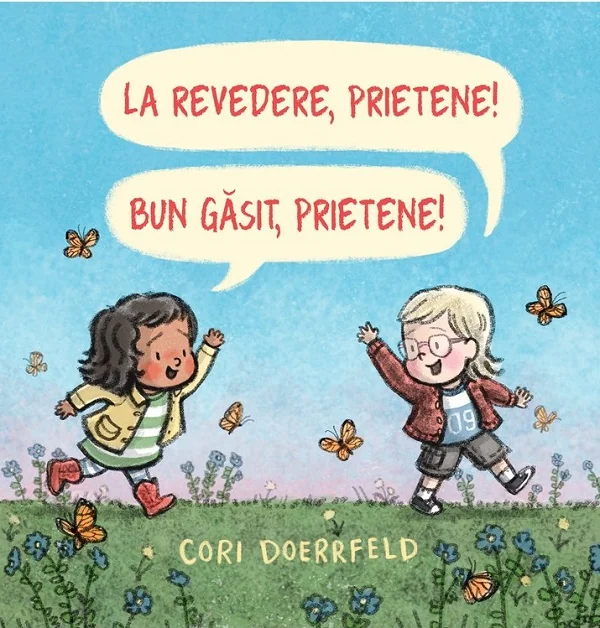 La revedere, prietene! Bun gasit, prietene!