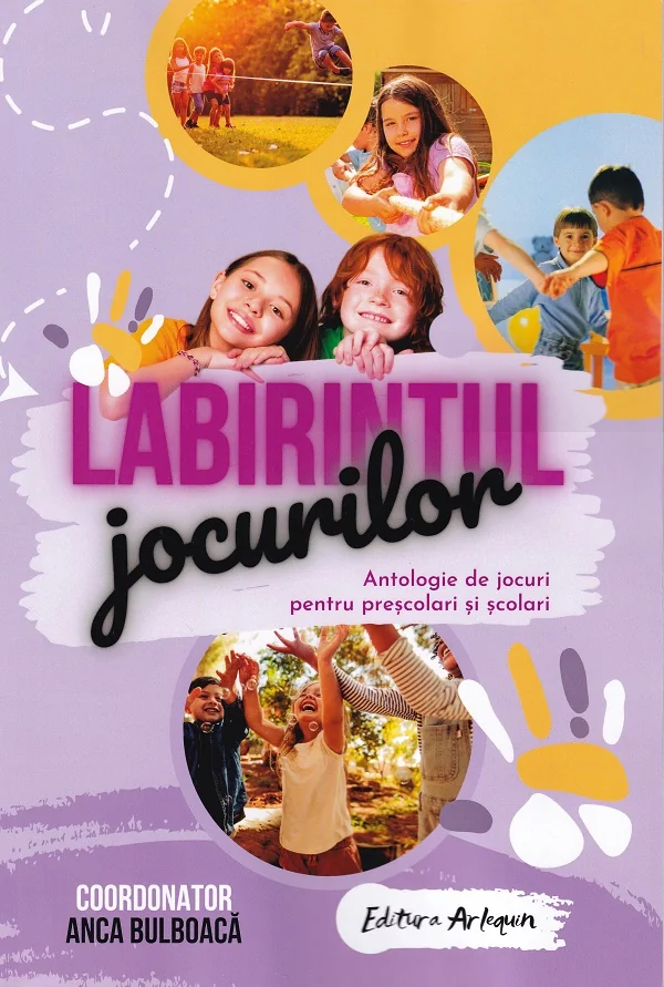 Labirintul jocurilor. Antologie de jocuri pentru prescolari si scolari