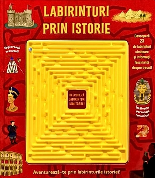 Labirinturi prin istorie. Aventureaza-te prin labirinturile istoriei!