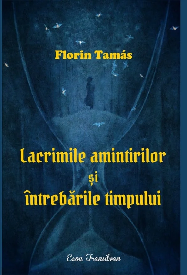 Lacrimile amintirilor si intrebarile timpului