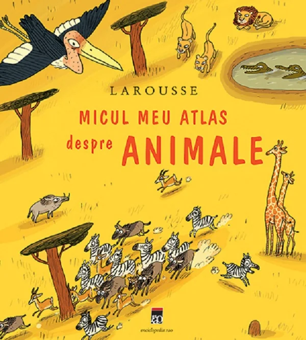 Larousse micul meu atlas despre animale