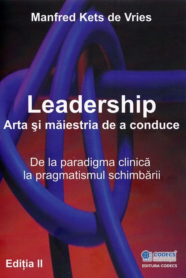 Leadership. Arta si maiestria de a conduce Ed.2