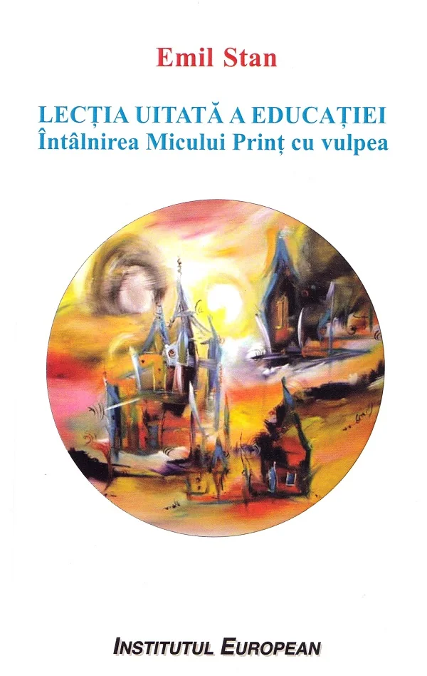 Lectia uitata a educatiei. Intalnirea Micului Print cu vulpea